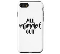 All Mommed out Funny Diciendo Día de la Madre Mamá Mamá Carcasa para iPhone SE (2020) / 7/8
