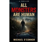 All Monsters are Human: 1 (The French Landing Series)