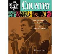All Music Guide to Country: The Definitive Guide to Country Music (All Music Guide Series)