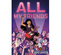 All My Friends: 3 (Eagle Rock Series) – Editorial Farrar, Straus and Giroux