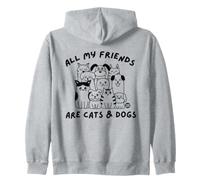 All My Friends Are Cats and Dogs Funny Pet Sudadera con Capucha