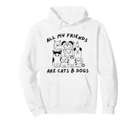 All My Friends Are Cats and Dogs Funny Pet Sudadera con Capucha