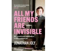 All My Friends Are Invisible (ebook)