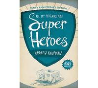 All My Friends Are Superheroes