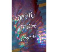 All My Fucking Secrets
