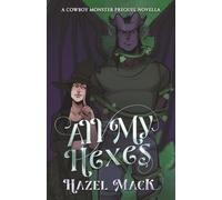 All My Hexes: A Cowboy Monster Prequel Novella (Pine Gulch Ever After)