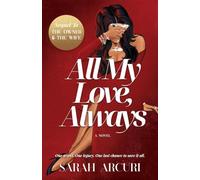 All My Love, Always: A sweeping dual-timeline romantic saga about soulmates, secrets, and second chances.