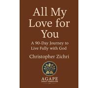 All My Love for You: A 90-Day Journey to Live Fully with God
