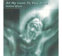 All My Love to You Jesus