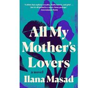 All My Mother's Lovers: A Novel