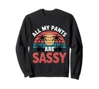 All My Pants Are Sassy Actitud audaz de Moda - Sudadera