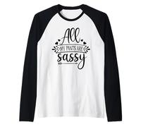 All my Pants Are Sassy Camiseta Manga Raglan