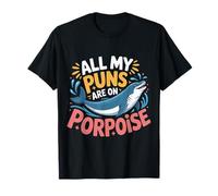All My Puns Are On Porpoise Marine Animal Wordplay |- Camiseta
