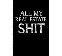 All my Real Estate Shit: Blank Lined Real Estate Journal, fun gifts for real estate agents and realtors. Funny real estate agent gifts. Flip real ... women, and men. Real estate humor gifts.