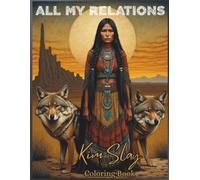 All My Relations: Native Indian: Coloring Book