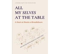 All My Selves at The Table: A Seat Beats a Breakdown: A Dinner Party for Your Psyche I Internal Family Systems Skills