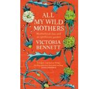 All My Wild Mothers