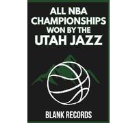 All NBA Championships Won by the Utah Jazz: A Premium Commemorative NBA Basketball Joke Book