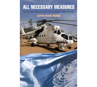 All Necessary Measures: The United Nations and Humanitarian Intervention (Pennsylvania Studies in Human Rights)