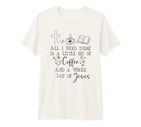 All Need I is Little bit of Coffee & Whole Lot of Jesus Mama Camiseta Premium