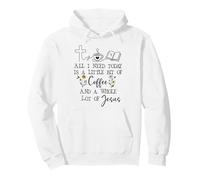 All Need I is Little Coffee & a Whole Lot of Jesus Faith God Sudadera con Capucha