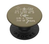 All Need I is Little Coffee & Jesus Mama Christian Mom Faith PopSockets PopGrip Adhesivo