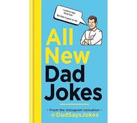 All New Dad Jokes: The SUNDAY TIMES bestseller from the Instagram sensation @DadSaysJokes
