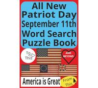 All New Patriot Day September 11th Word Search Book: Patriot Day Word Searches with Easy to Read Print about Patriot Day, Patriotism, September 11th, ... for Vacations, Holidays, and Leisure Time