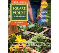 All New Square Foot Gardening - Spanish Edition: La técnica de cultivo más popular del mundo para cosechar MÁS alimentos en menos espacio