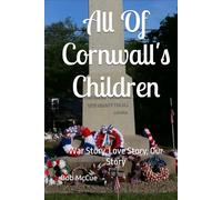 All Of Cornwall's Children: War Story, Love Story, Our Story