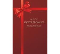 All of God’s Promises Are Yes and Amen: Discover the Power of the promises of God to Transform Your Life