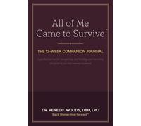 All of Me Came to Survive: "A Guided Journal for Recognizing, Befriending, and Reuniting the Parts of You That Trauma Scattered"