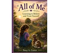 All of Me: Learning to Believe and Trust Yourself (Calico Acres)