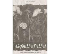 All of the Lives I've Lived: One Hundred Poems of Self Reflection