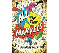 Todas las maravillas – Un viaje hasta los confines de la historia más grande jamás contada