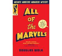 All of the Marvels: A Journey to the Ends of the Biggest Story Ever Told