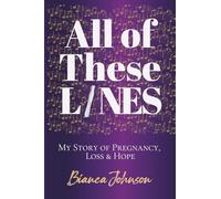 All of These Lines: My Story of Pregnancy, Hope and Loss