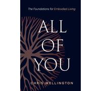 All of You: The Foundations for Embodied Living