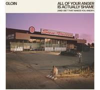 Gloin - All of your anger is actually shame (and I bet that makes you angry) - Vinilo - Importación