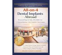 All on 4 Dental Implants in Mexico: A Step-by-Step Planning Guide for Americans Comparing Costs, Verifying Clinics, and Traveling for Full-Arch Treatment Abroad (The Responsible Planning Series)
