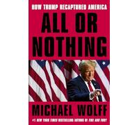 All or Nothing : How Trump Recaptured America