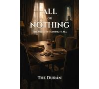 ALL or NOTHING: The Price of Having It All