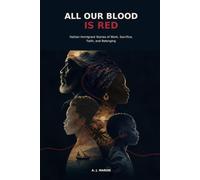 All Our Blood Is Red: Haitian Immigrant Stories of Work, Sacrifice, Faith, and Belonging