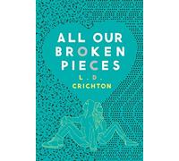 All Our Broken Pieces