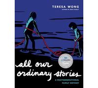ALL OUR ORDINARY STORIES: A Multigenerational Family Odyssey