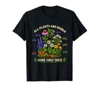All Plants Are Edible Some Only Once Funny Botany Gardening Camiseta
