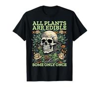 All Plants Are Edible Some Only Once Funny Camiseta
