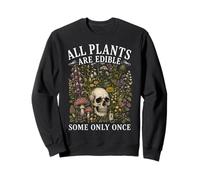 All Plants Are Edible Some Only Once Funny Men Women Sudadera