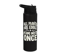 All Plants are Edible Some Only Once Funny Nature Humor Stainless Steel Insulated Water Bottle