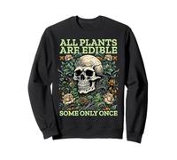 All Plants Are Edible Some Only Once Funny Sudadera